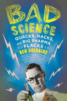 Book cover of Bad Science: Quacks, Hacks, and Big Pharma Flacks