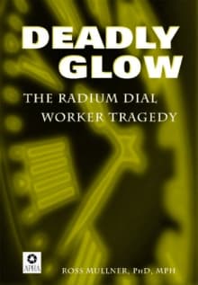 Book cover of Deadly Glow: The Radium Dial Worker Tragedy