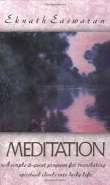 Book cover of Meditation: A Simple Eight-Point Program for Translating Spiritual Ideals into Daily Life