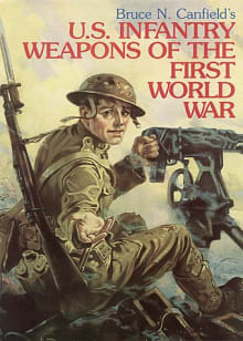 Book cover of U. S. Infantry Weapons of the First World War