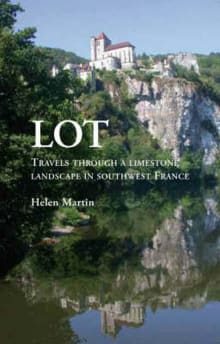 Book cover of Lot: Travels Through a Limestone Landscape in Southwest France