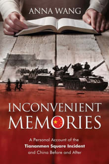 Book cover of Inconvenient Memories: A Personal Account of the Tiananmen Square Incident and the China Before and After