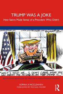 Book cover of Trump Was a Joke: How Satire Made Sense of a President Who Didn't