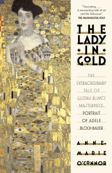 Book cover of The Lady in Gold: The Extraordinary Tale of Gustav Klimt's Masterpiece, Portrait of Adele Bloch-Bauer