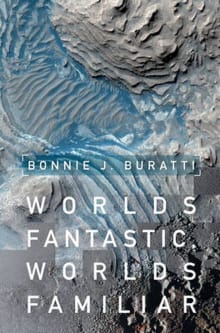 Book cover of Worlds Fantastic, Worlds Familiar: A Guided Tour of the Solar System