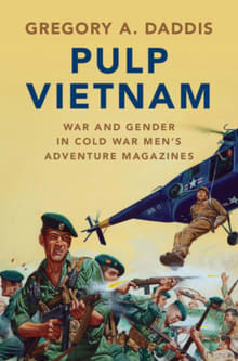 Book cover of Pulp Vietnam: War and Gender in Cold War Men's Adventure Magazines
