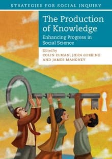 Book cover of The Production of Knowledge: Enhancing Progress in Social Science