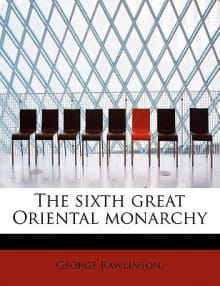 Book cover of The Sixth Great Oriental Monarchy: Or, the Geography, History, & Antiquities of Parthia