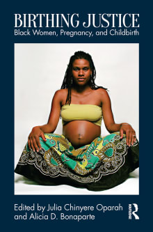 Book cover of Birthing Justice: Black Women, Pregnancy, and Childbirth