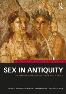 Book cover of Sex in Antiquity: Exploring Gender and Sexuality in the Ancient World