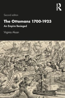 Book cover of The Ottomans 1700-1923: An Empire Besieged