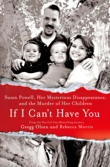 Book cover of If I Can't Have You: Susan Powell, Her Mysterious Disappearance, and the Murder of Her Children