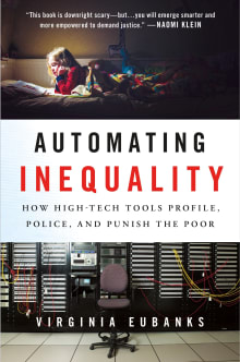 Book cover of Automating Inequality: How High-Tech Tools Profile, Police, and Punish the Poor