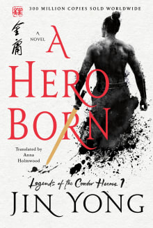 Book cover of A Hero Born: Legends of the Condor Heroes Vol. 1