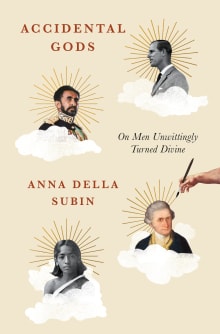 Book cover of Accidental Gods: On Men Unwittingly Turned Divine