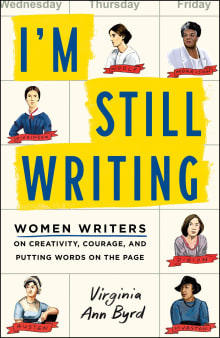 Book cover of I'm Still Writing: Women Writers on Creativity, Courage, and Putting Words on the Page