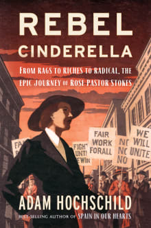 Book cover of Rebel Cinderella: From Rags to Riches to Radical, the Epic Journey of Rose Pastor Stokes