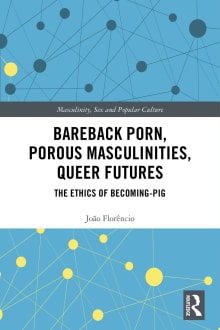 Book cover of Bareback Porn, Porous Masculinities, Queer Futures: The Ethics of Becoming-Pig