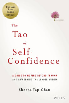 Book cover of The Tao of Self-Confidence: A Guide to Moving Beyond Trauma and Awakening the Leader Within