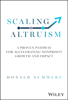 Book cover of Scaling Altruism: A Proven Pathway for Accelerating Nonprofit Growth and Impact