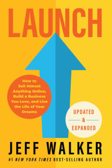 Book cover of Launch: How to Sell Almost Anything Online, Build a Business You Love, and Live the Life of Your Dreams