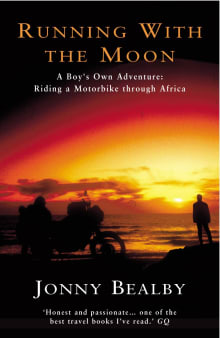 Book cover of Running with the Moon: A Boy's Own Adventure: Riding a Motorbike Through Africa