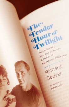 Book cover of The Tender Hour of Twilight: Paris in the '50s, New York in the '60s: A Memoir of Publishing's Golden Age