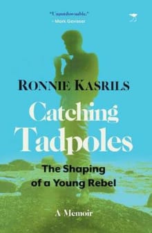 Book cover of Catching Tadpoles: Shaping of a Young Rebel