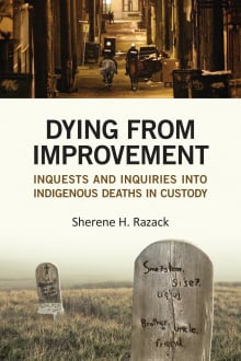 Book cover of Dying from Improvement: Inquests and Inquiries Into Indigenous Deaths in Custody