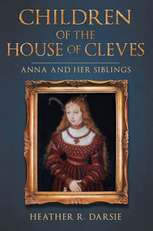 Book cover of Children of the House of Cleves: Anna and Her Siblings