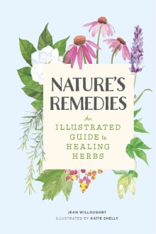 Book cover of Nature's Remedies: An Illustrated Guide to Healing Herbs