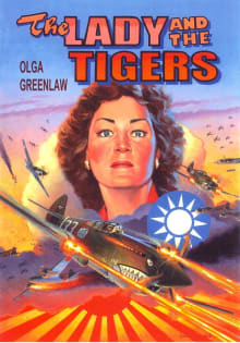 Book cover of The Lady and the Tigers: The story of the remarkable woman who served with the Flying Tigers in Burma and China, 1941-1942