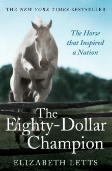 Book cover of The Eighty-Dollar Champion: Snowman, the Horse That Inspired a Nation