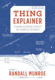 Book cover of Thing Explainer: Complicated Stuff in Simple Words