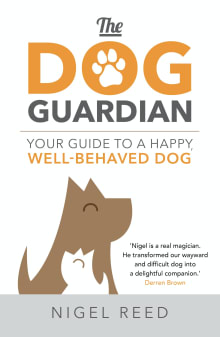 Book cover of The Dog Guardian: Your Guide to a Happy, Well-Behaved Dog