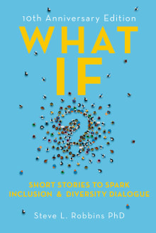 Book cover of What If? Short Stories to Spark Inclusion & Diversity Dialogue