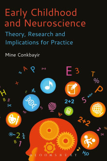 Book cover of Early Childhood and Neuroscience: Theory, Research and Implications for Practice