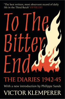 Book cover of To The Bitter End: The Diaries of Victor Klemperer 1942-45