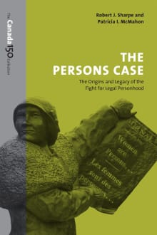 Book cover of The Persons Case: The Origins and Legacy of the Fight for Legal Personhood