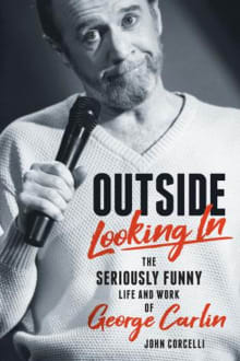 Book cover of Outside Looking In: The Seriously Funny Life and Work of George Carlin