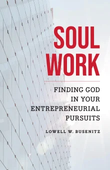 Book cover of Soul Work: Finding God in Your Entrepreneurial Pursuits