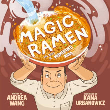 Book cover of Magic Ramen: The Story of Momofuku Ando