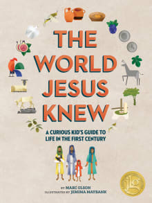 Book cover of The World Jesus Knew: A Curious Kid's Guide to Life in the First Century