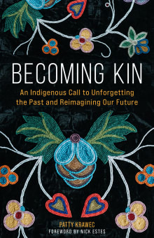 Book cover of Becoming Kin: An Indigenous Call to Unforgetting the Past and Reimagining Our Future