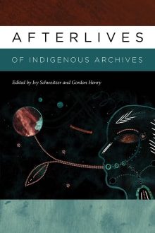 Book cover of Afterlives of Indigenous Archives