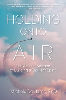 Book cover of Holding Onto Air: The Art and Science of Building a Resilient Spirit