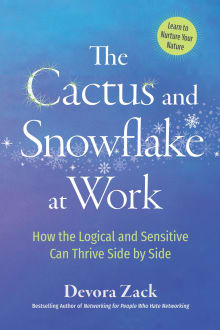 Book cover of The Cactus and Snowflake at Work: How the Logical and Sensitive Can Thrive Side by Side