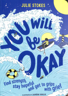 Book cover of You Will Be Okay: Find Strength, Stay Hopeful and Get to Grips with Grief