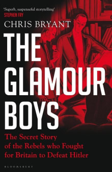 Book cover of The Glamour Boys: The Secret Story of the Rebels who Fought for Britain to Defeat Hitler