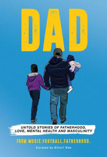 Book cover of DAD: Untold stories of Fatherhood, Love, Mental Health and Masculinity